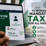 Federal Government Introduces Mandatory Tax ID for Taxable Nigerians